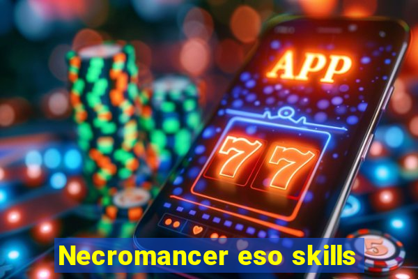 Necromancer eso skills